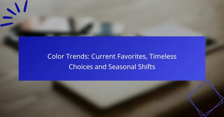 Color Trends: Current Favorites, Timeless Choices and Seasonal Shifts