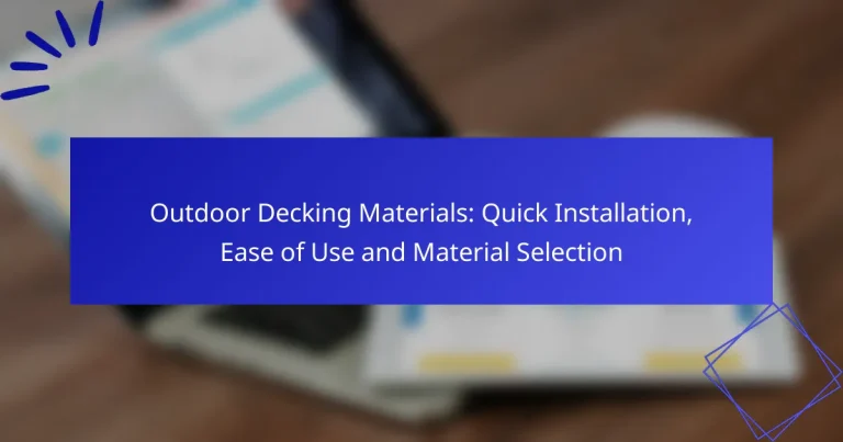 Outdoor Decking Materials: Quick Installation, Ease of Use and Material Selection