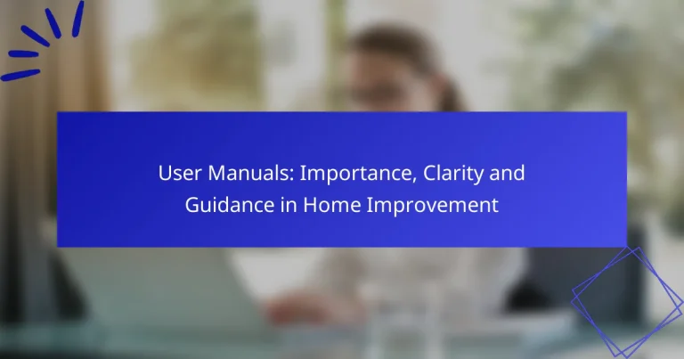 User Manuals: Importance, Clarity and Guidance in Home Improvement
