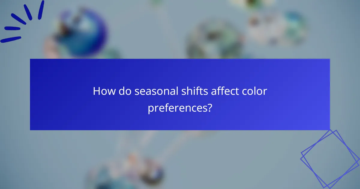 How do seasonal shifts affect color preferences?