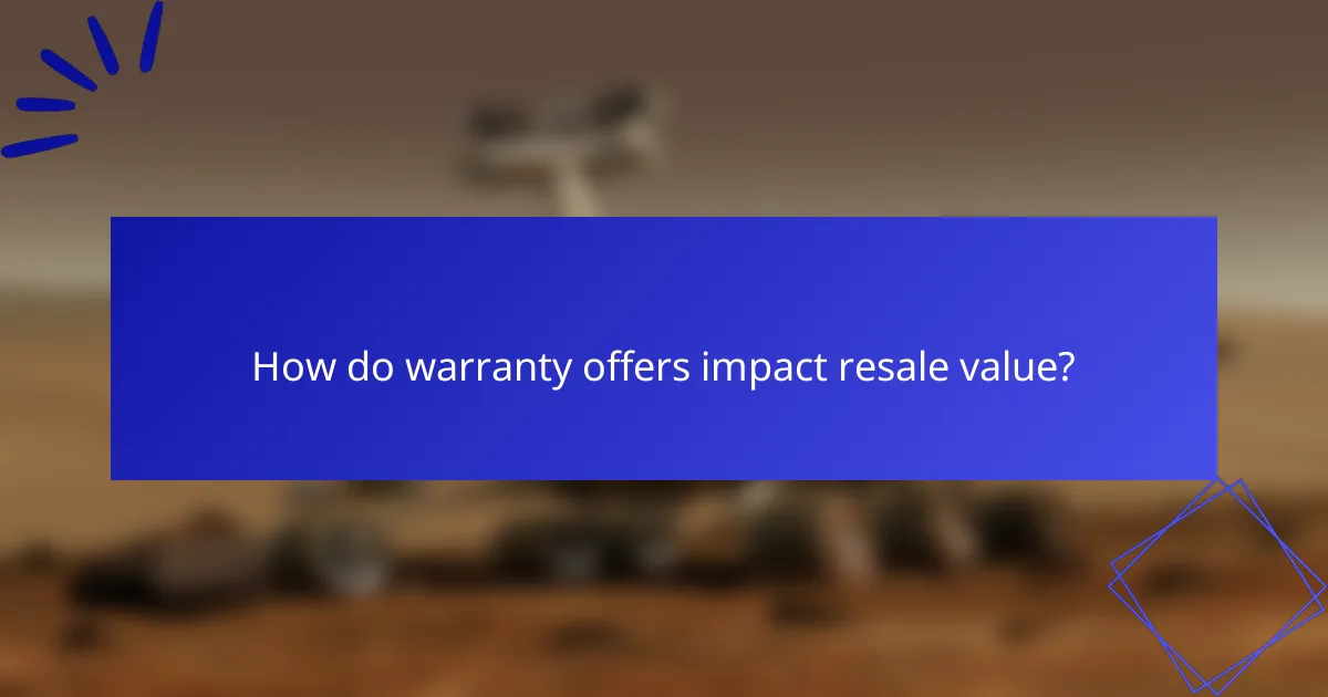 How do warranty offers impact resale value?