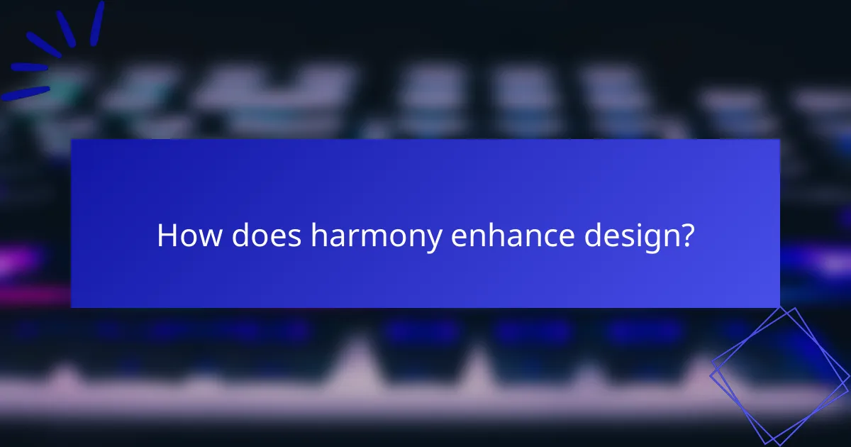 How does harmony enhance design?