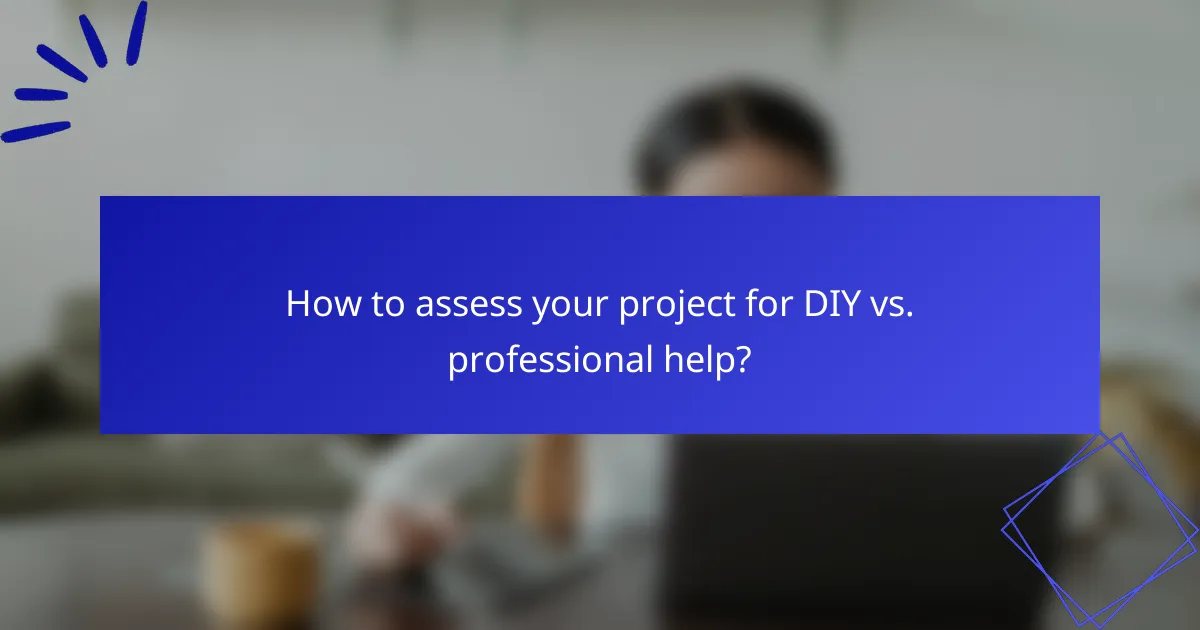 How to assess your project for DIY vs. professional help?