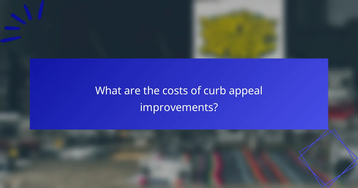 What are the costs of curb appeal improvements?